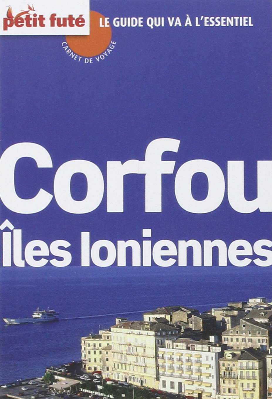 CORFOU - ILES LONIENNES 2015 CARNET PETIT FUTE 9782746978898