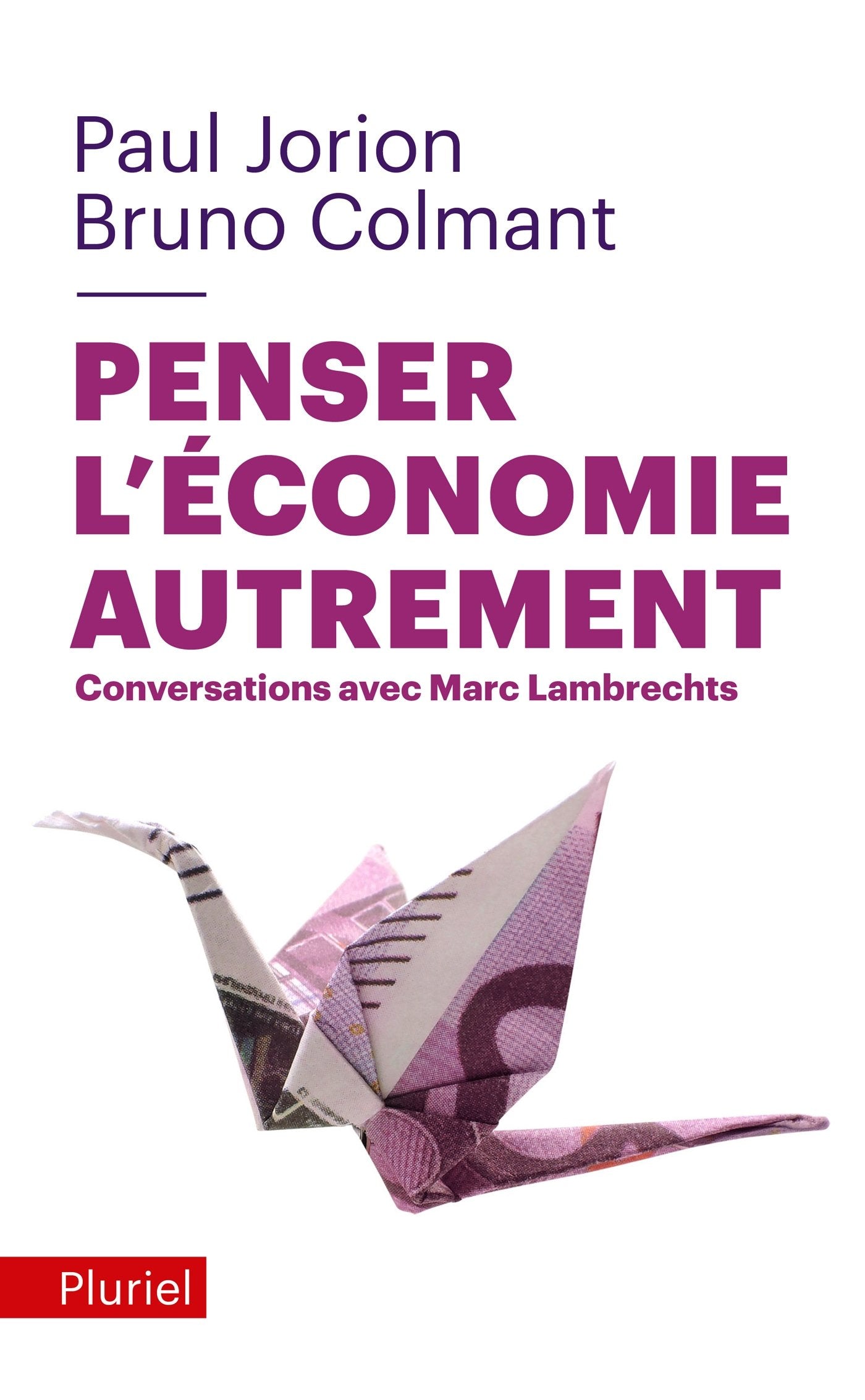 Penser l'économie autrement: Conversations avec Marc Lambrechts 9782818505168