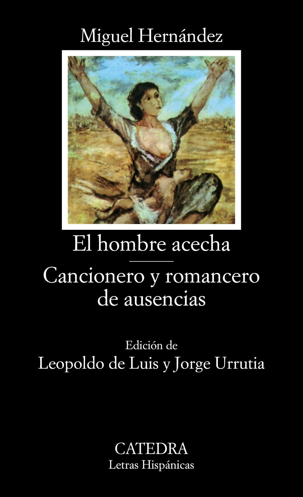 El hombre acecha / The Man Watches: Cancionero y romancero de ausencias 9788437604626