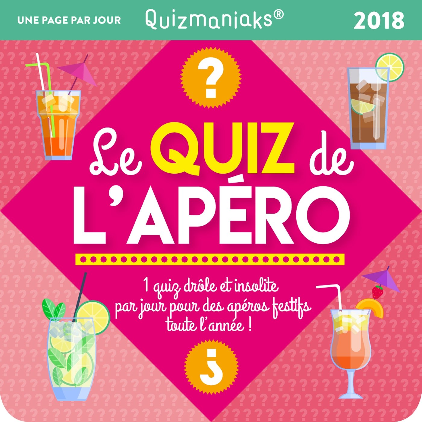 Quizmaniak Le quiz de l'apéro 2018 9782377610334