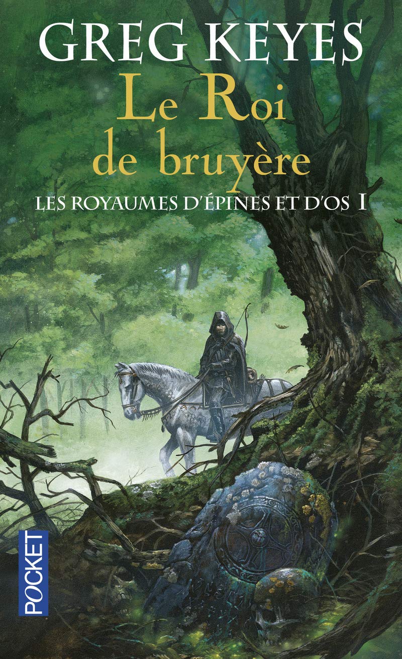Les Royaumes d'Epines et d'os, Tome 1 : Le Roi de Bruyère 9782266155038
