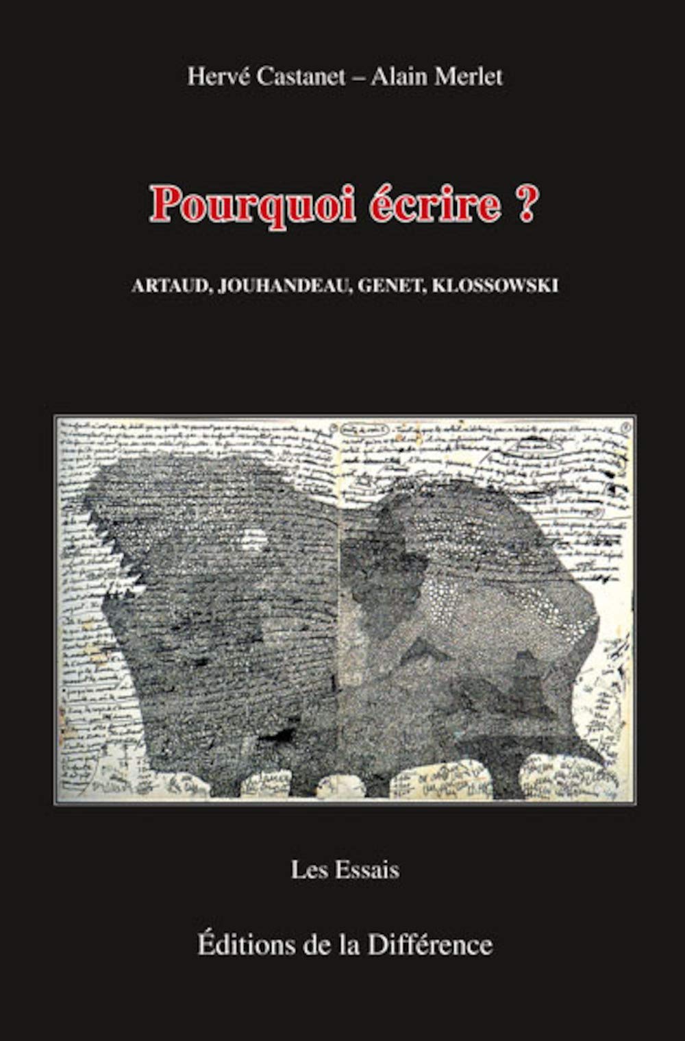 Pourquoi écrire ? : Artaud, Jouhandeau, Genet, Klossowski 9782729118754