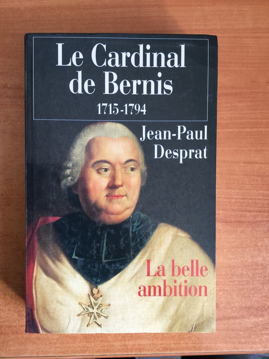 LE CARDINAL DE BERNIS 1715-1794 -LA BELLE AMBITION. 9782702861325