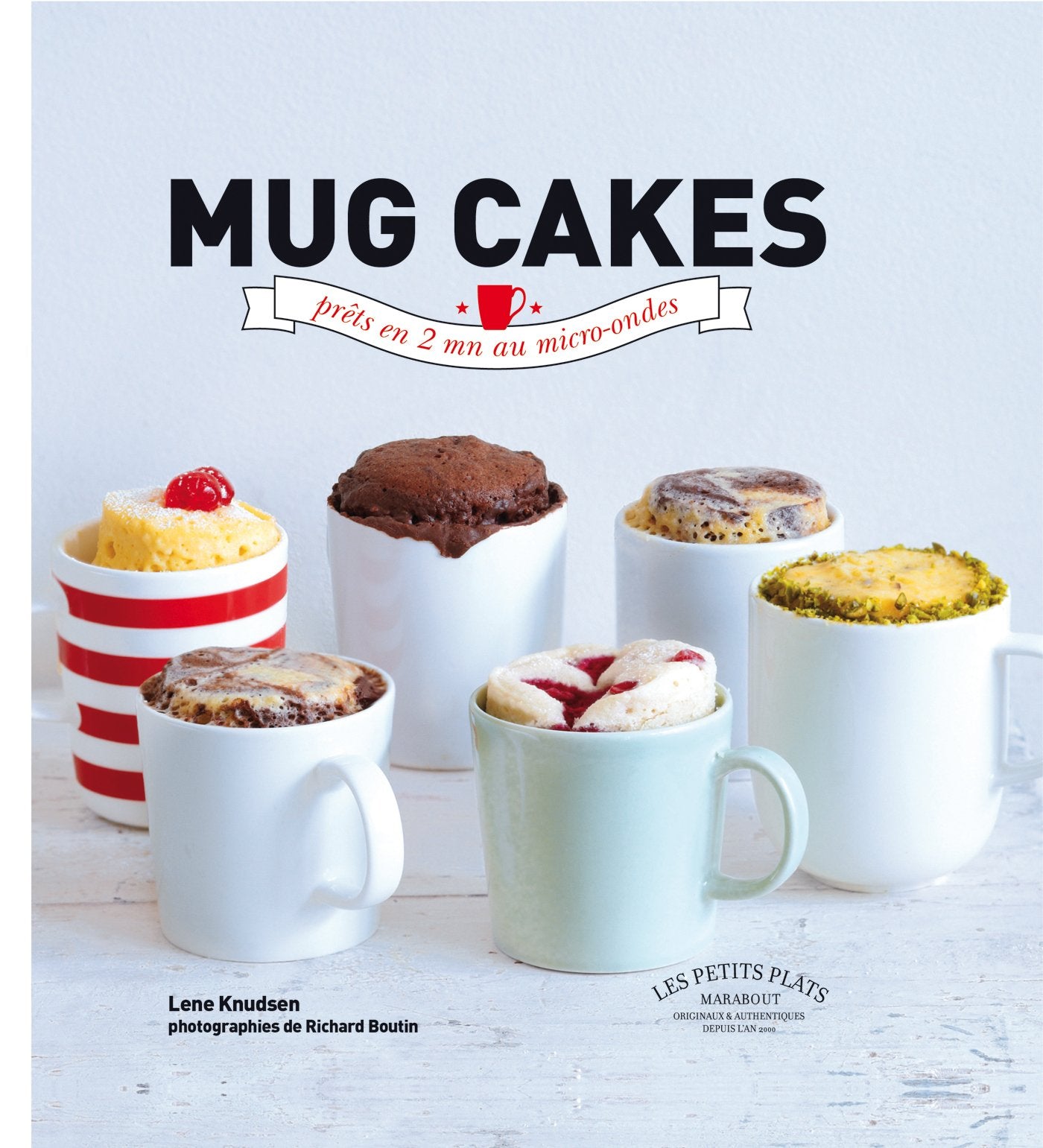 Mug cakes: Les gâteaux fondants et moelleux prêts en 5 minutes chrono 9782501081924