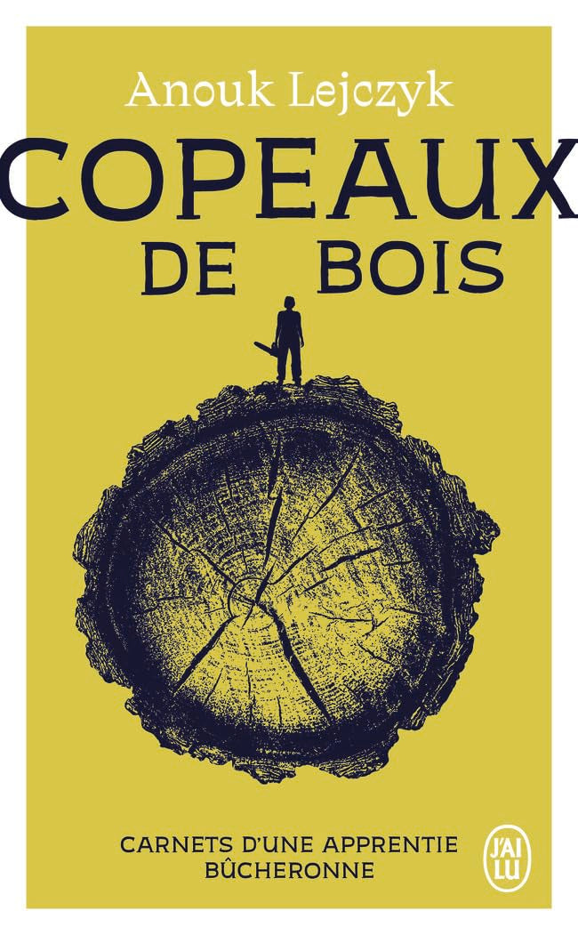 Copeaux de bois: Carnets d'une apprentie bûcheronne 9782290404263