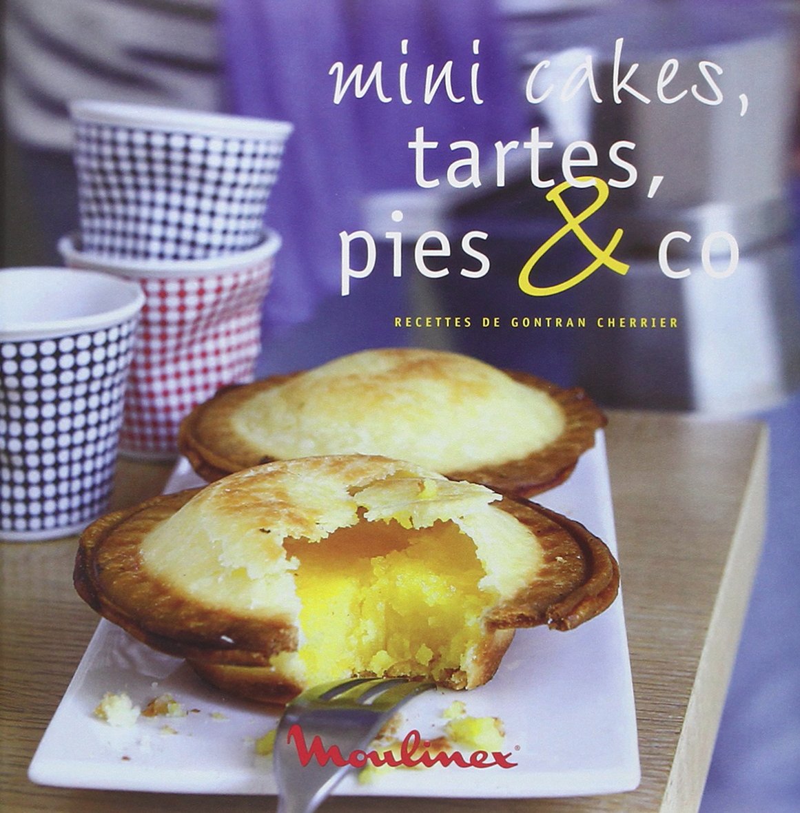 Mini-cakes tartes pies & co 9782841232932