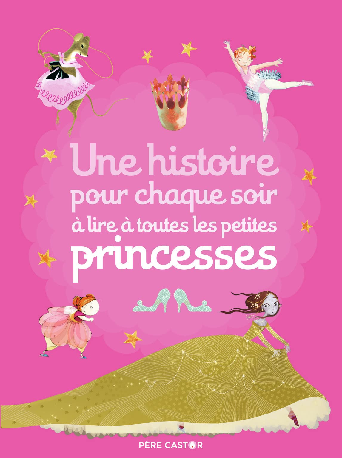 Une histoire pour chaque soir à lire à toutes les petites princesses 9782081249202