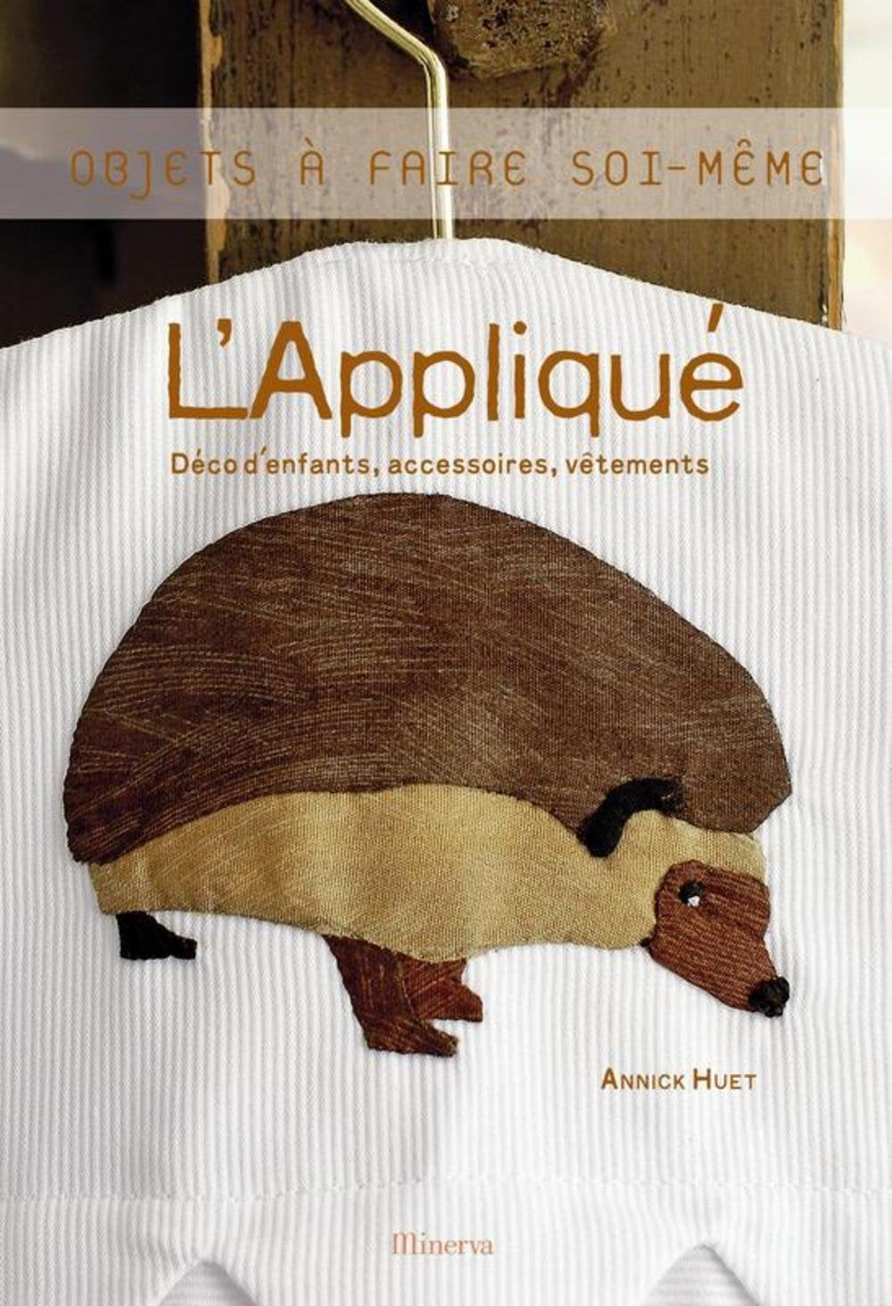 L'Appliqué: Déco d'enfants, accessoires, vêtements 9782830709339