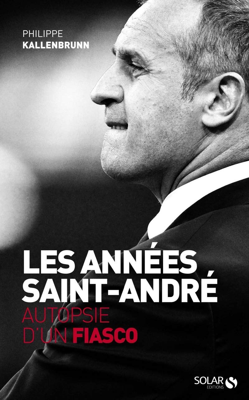 Les années Saint-André. Autopsie d'un fiasco 9782263073465