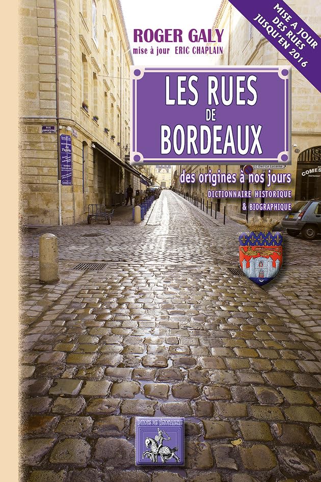 Les Rues de Bordeaux (des origines à nos jours) 9782824002811