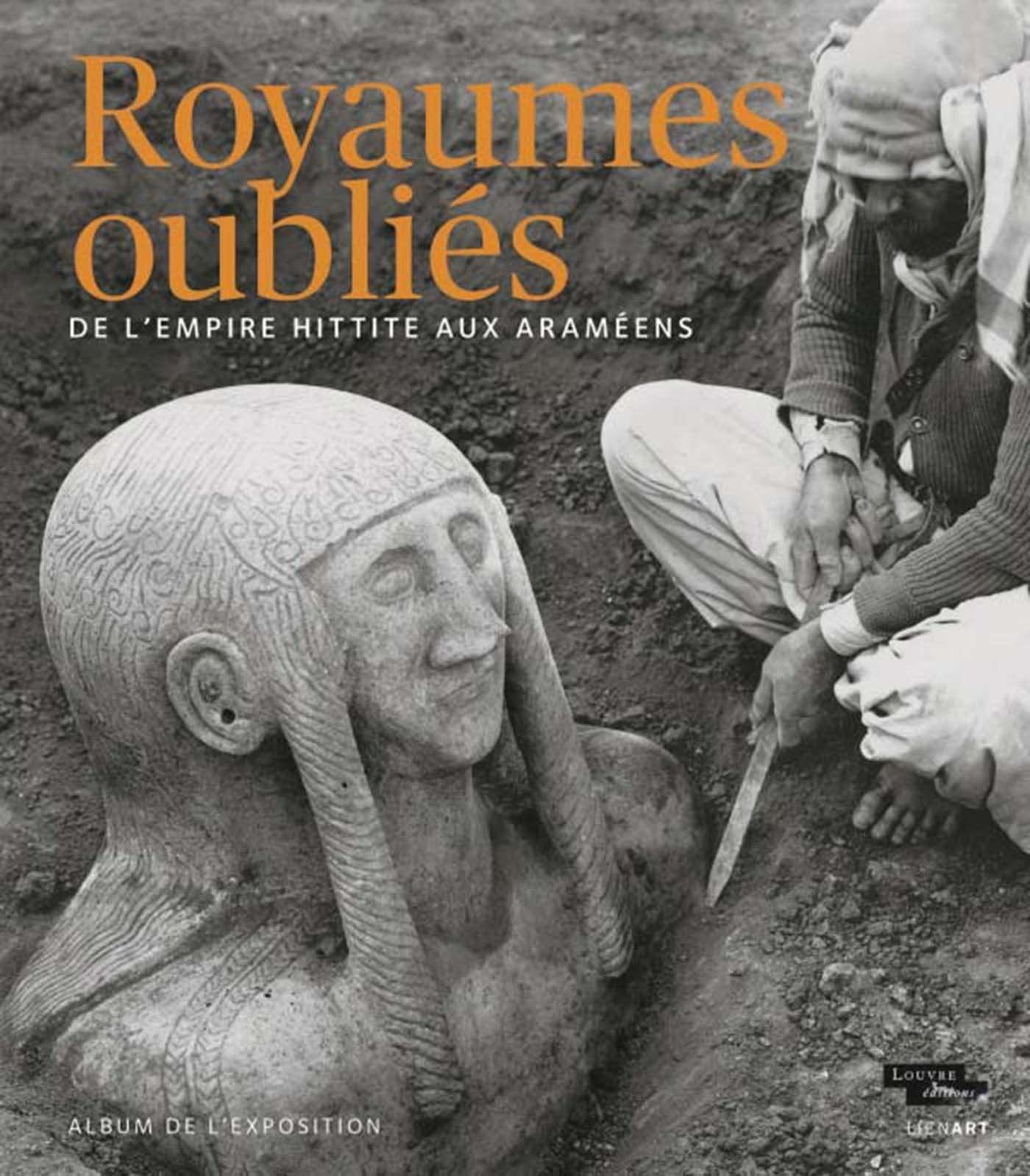 ALBUM ROYAUMES OUBLIES DE L'EMPIRE HITTITE AUX ARAMEENS 9782359062908