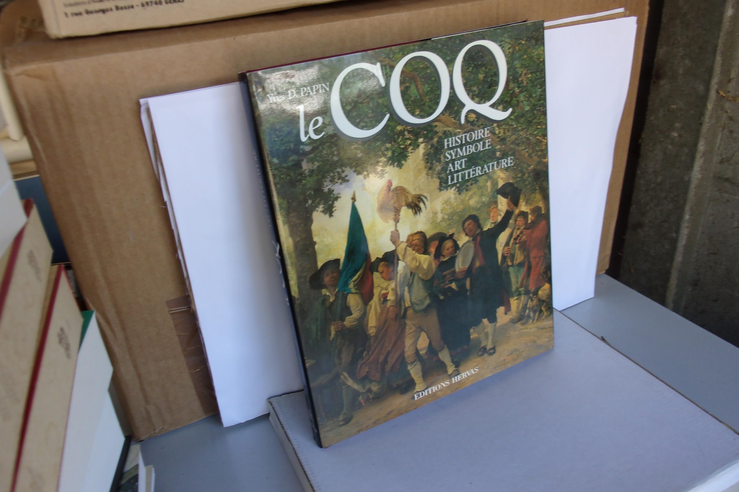 Le coq: Histoire, symbole, art, littérature 9782903118693