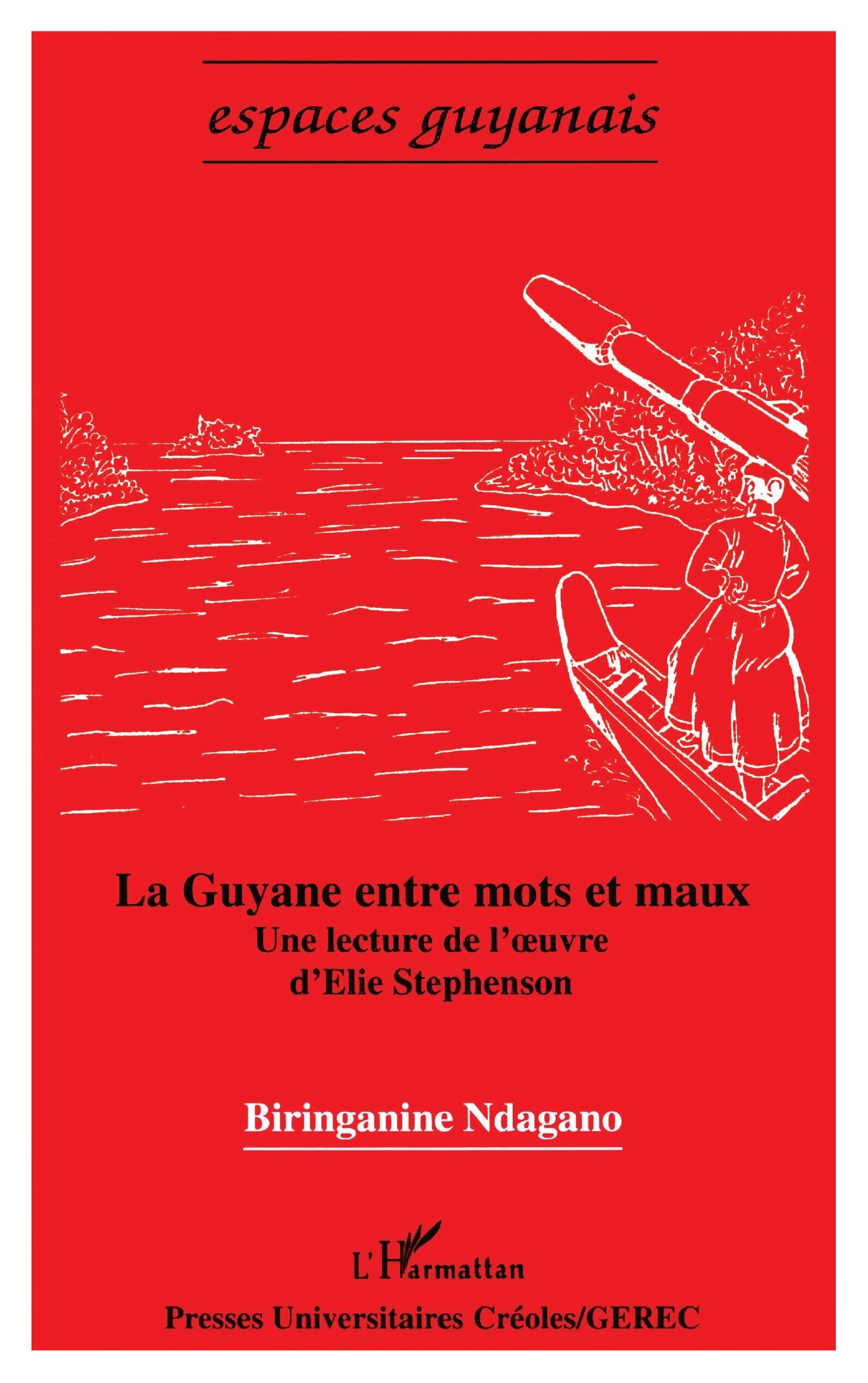 La Guyane entre mots et maux: Une lecture de l'oeuvre d'Elie Stephenson 9782738430229