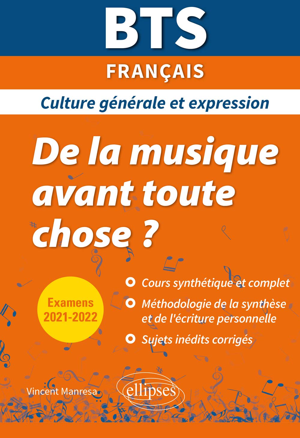 BTS De la musique avant toute chose ? - Culture générale et expression - Examens 2021 et 2022 9782340038974