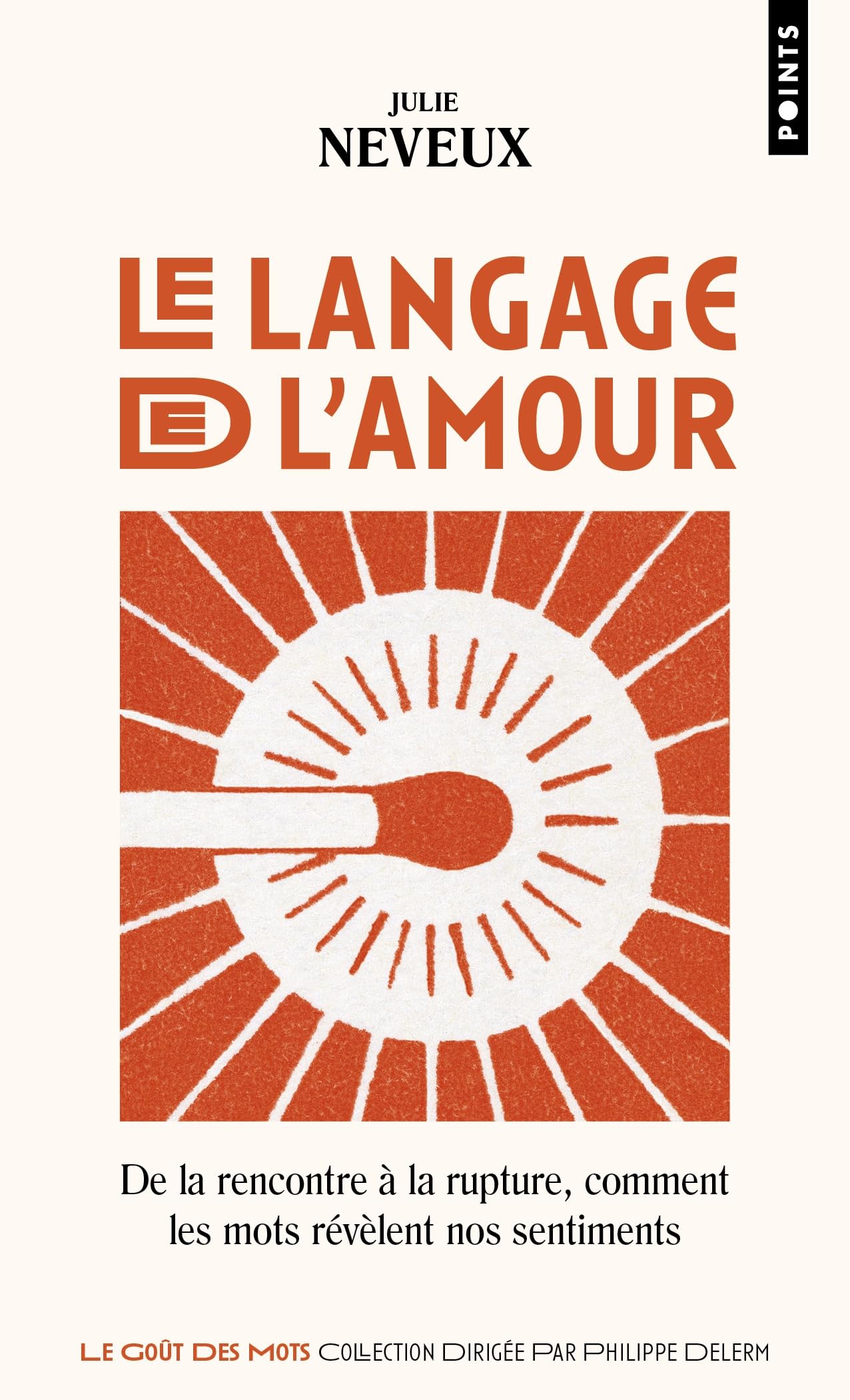 Le Langage de l'amour: De la rencontre à la rupture, comment les mots révèlent nos sentiments 9791041412044