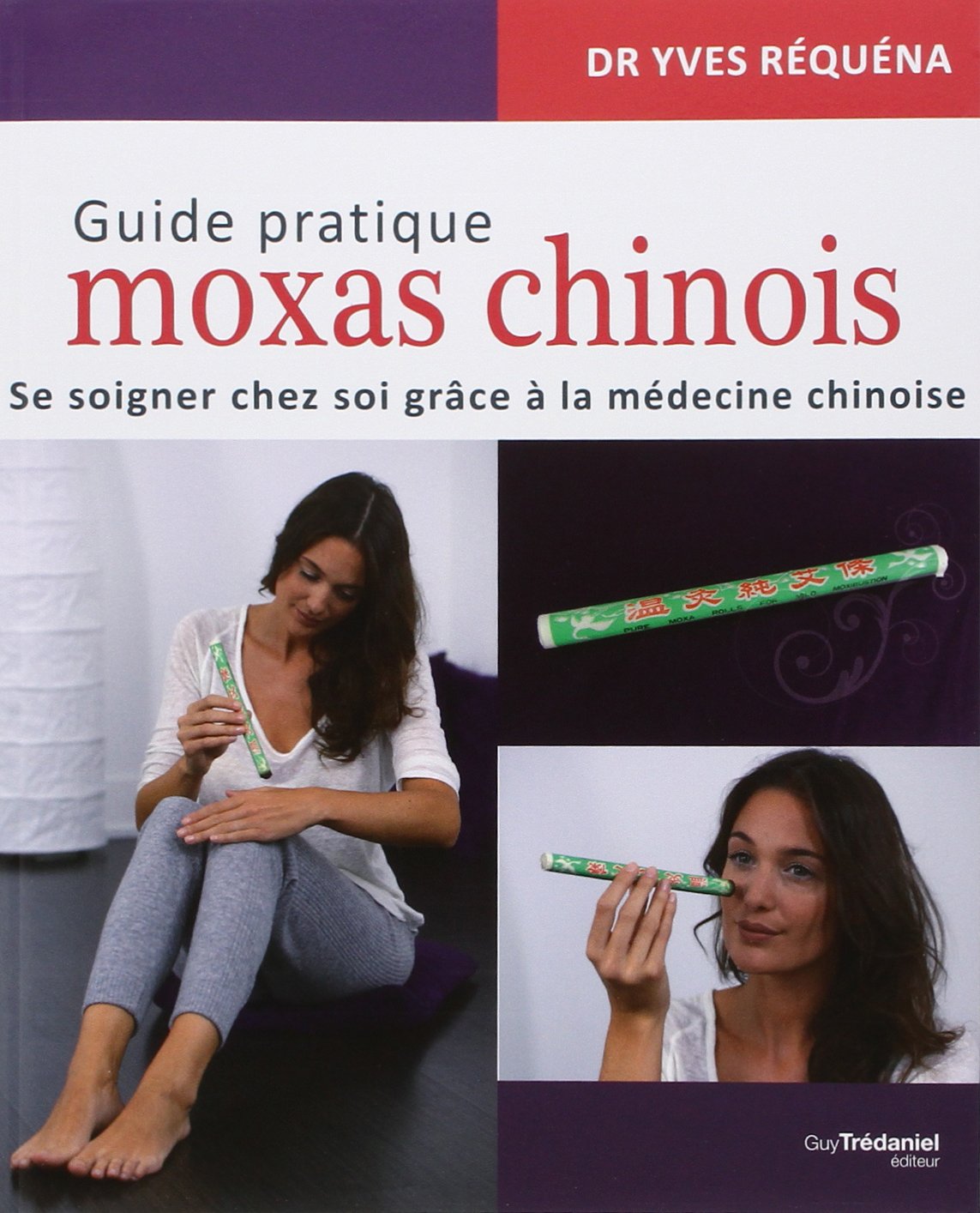 PROPOS'NATURE Guide pratique moxas chinois : Se soigner chez soi grâce à la médecine chinoise 9782813206220