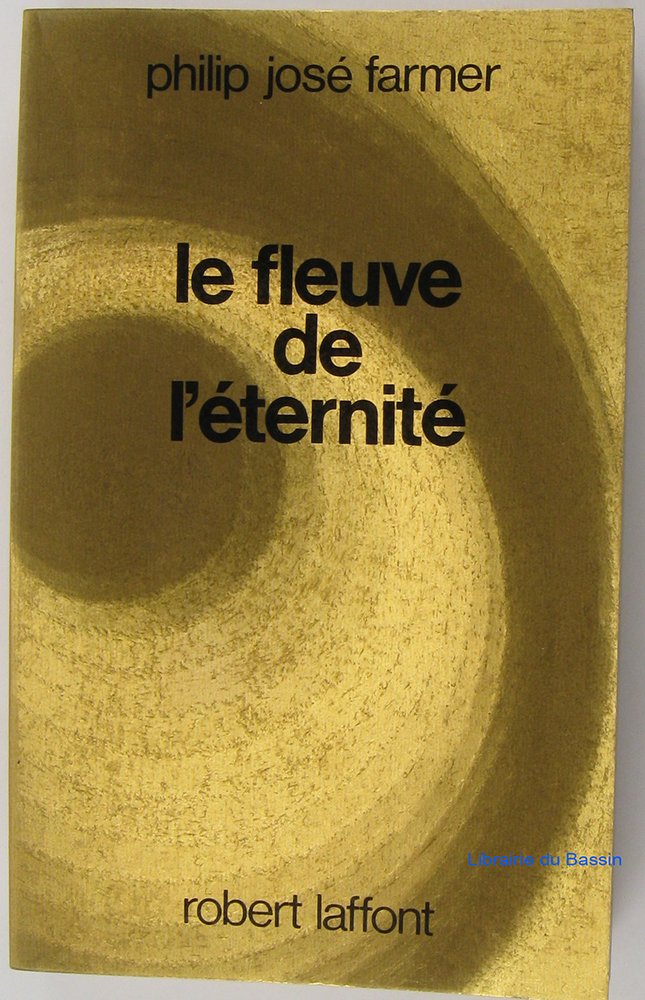 Le Fleuve De L'Eternite Tome 1 : Le Monde Du Fleuve 9782221001349