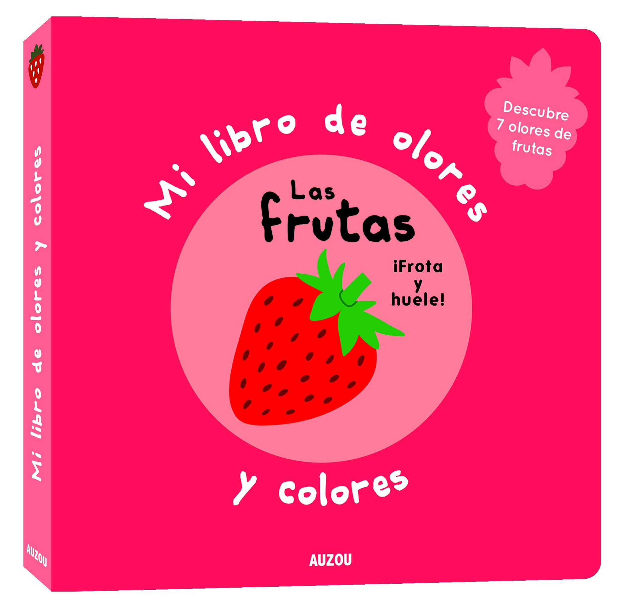Mi libro de olores y colores. Las frutas 9782733850220