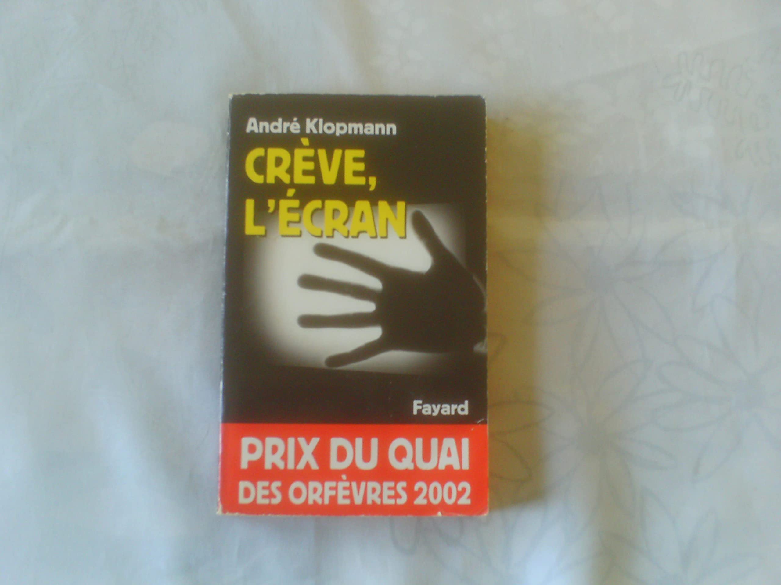 Crève l'écran - Prix Quai des Orfèvres 2002 9782213609706