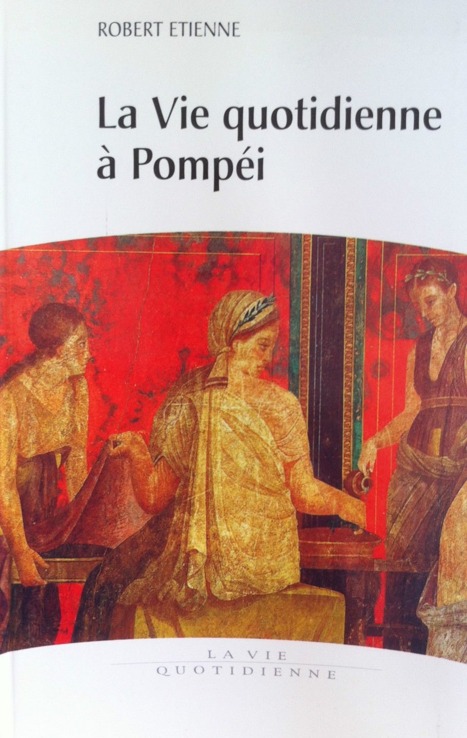 La vie quotidienne à Pompéi 9782702819128