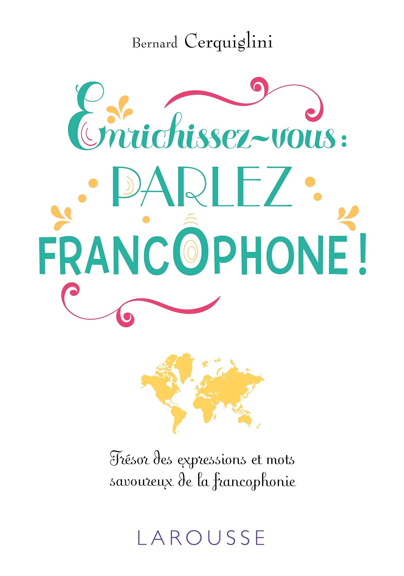 Enrichissez-vous : parlez francophone ! 9782035929037