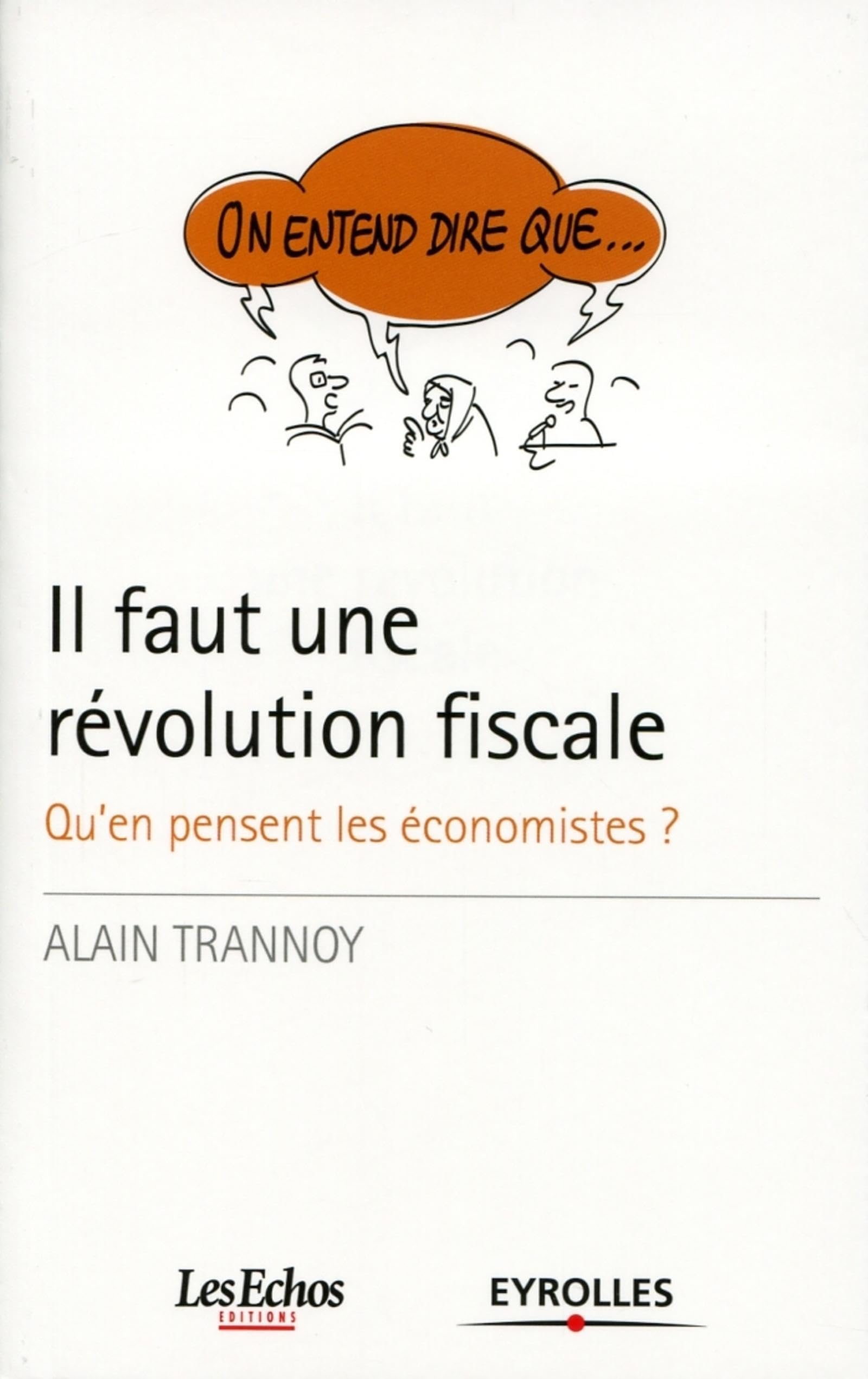 Il faut une révolution fiscale - qu'en pensent les économistes ? 9782212553802