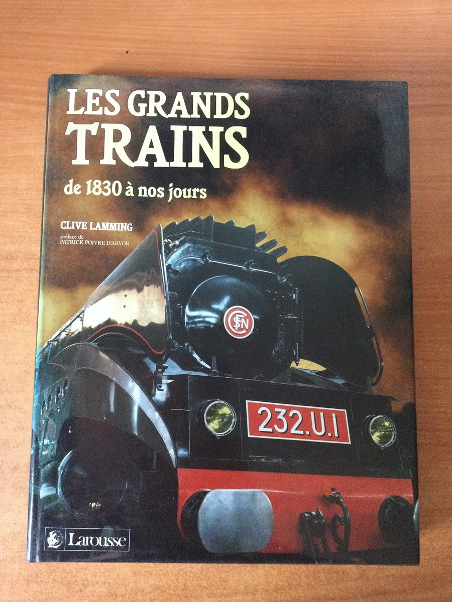 Les Grands trains de 1830 à nos jours 9782035062178