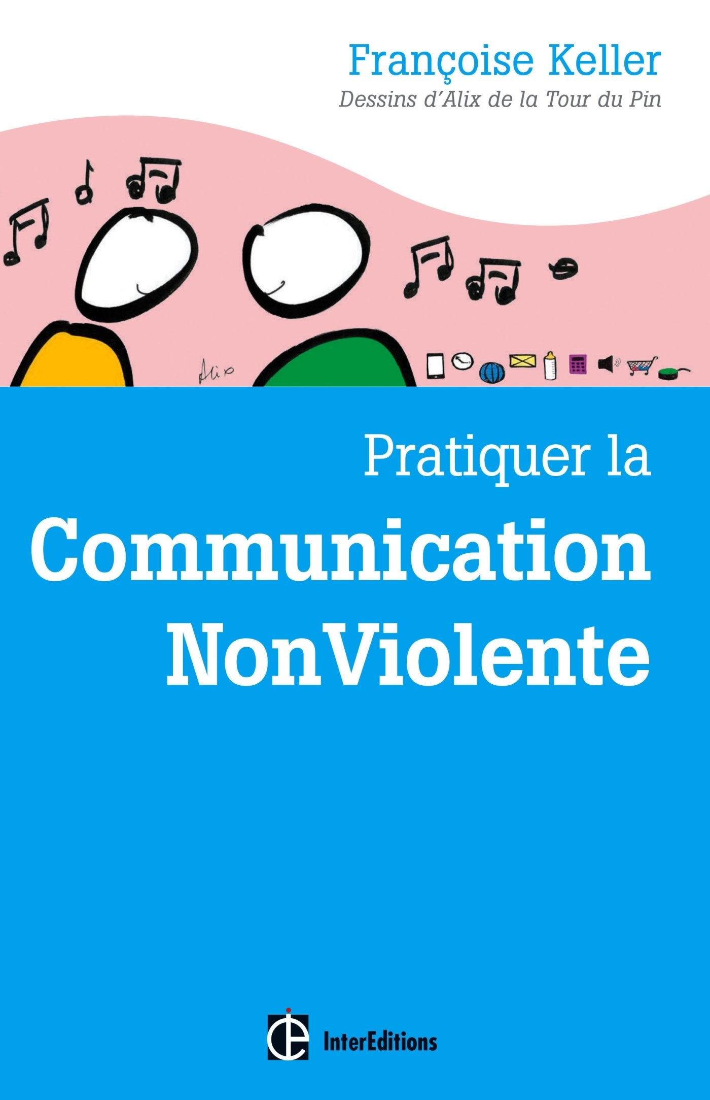 Pratiquer la Communication NonViolente - 2e éd.: Passeport pour un monde où l'on ose se parler en sachant comment le dire 9782729616113