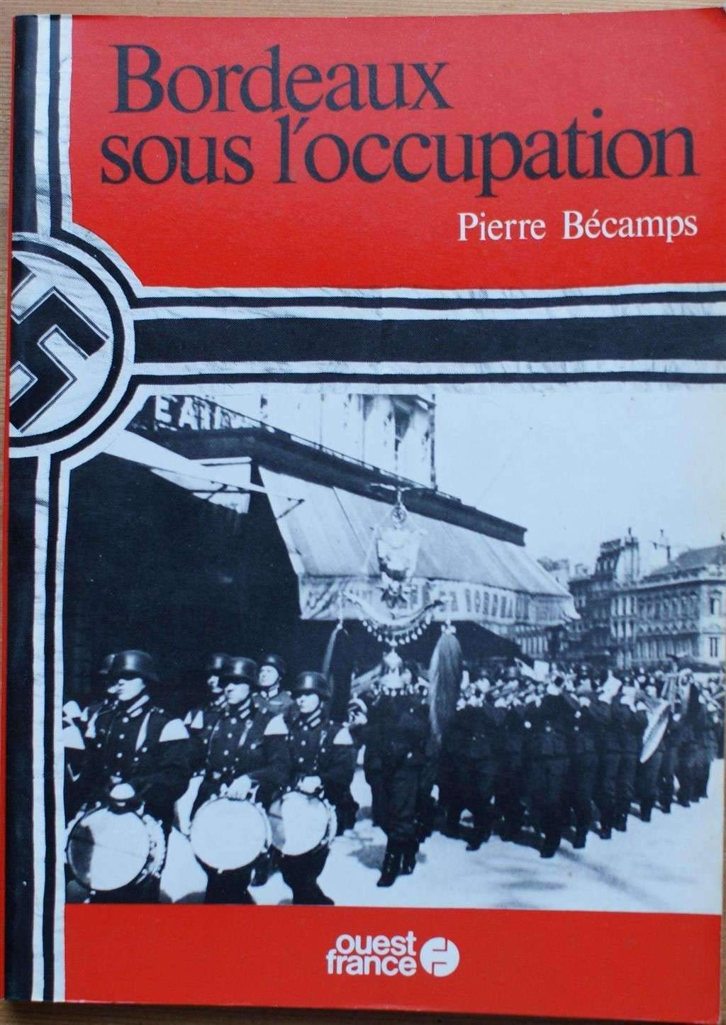 Bordeaux sous l'Occupation (Le Grand souvenir) 9782858821181