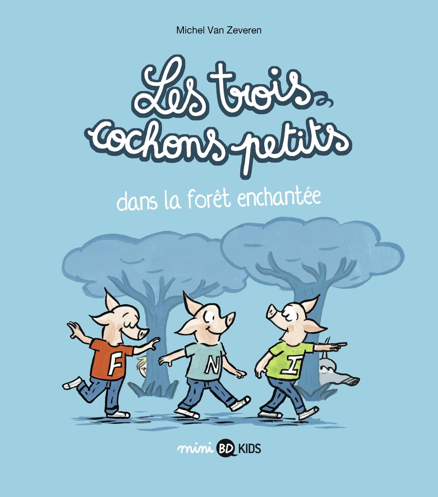 Les trois cochons petits, Tome 01: Les trois cochons petits dans la forêt enchantée 9782747071192