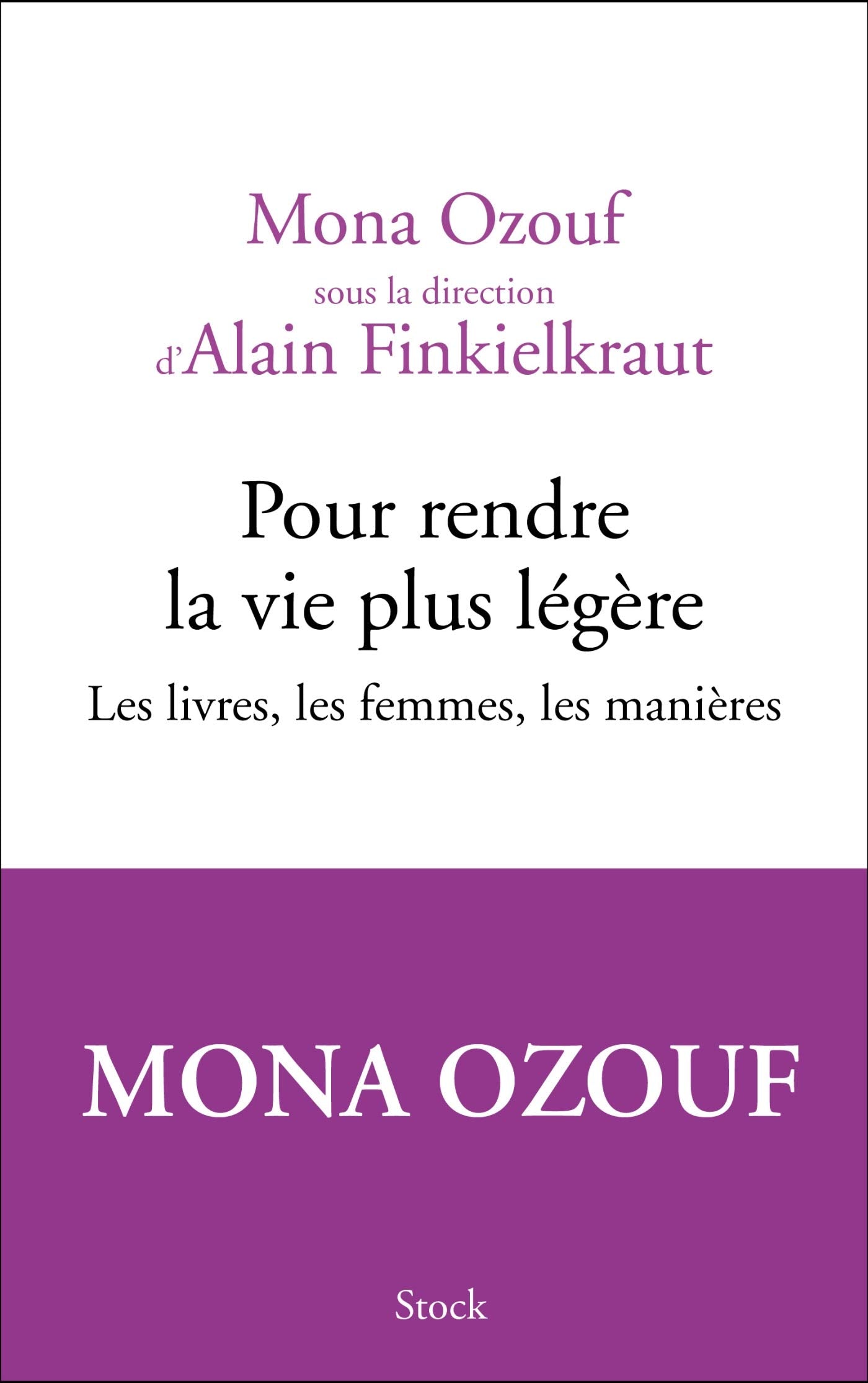 Pour rendre la vie plus légère: Les livres, les femmes, les manières 9782234088184