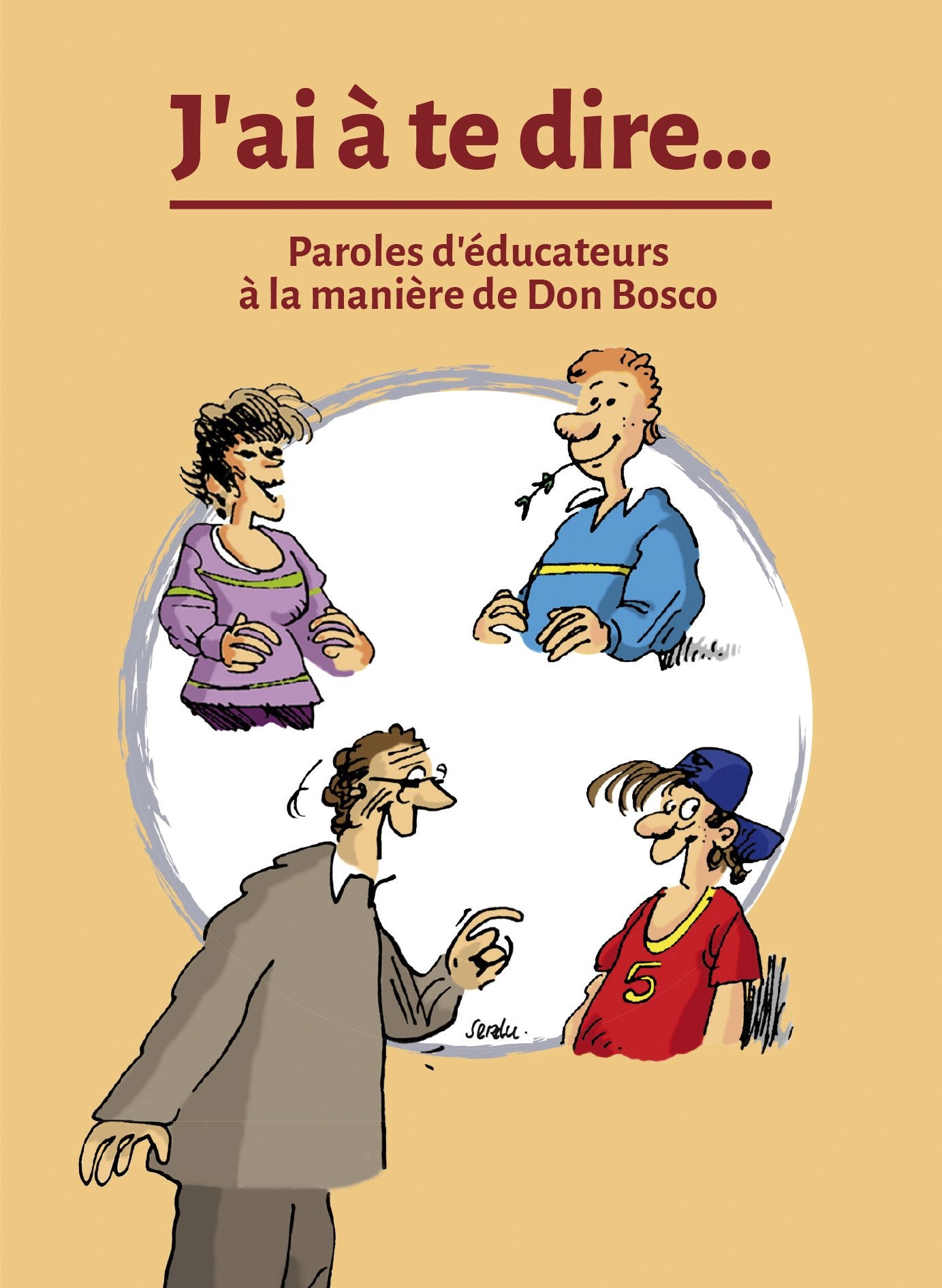 J'ai à te dire. Paroles d'éducateurs à la manière de Don Bosco 9782708881679