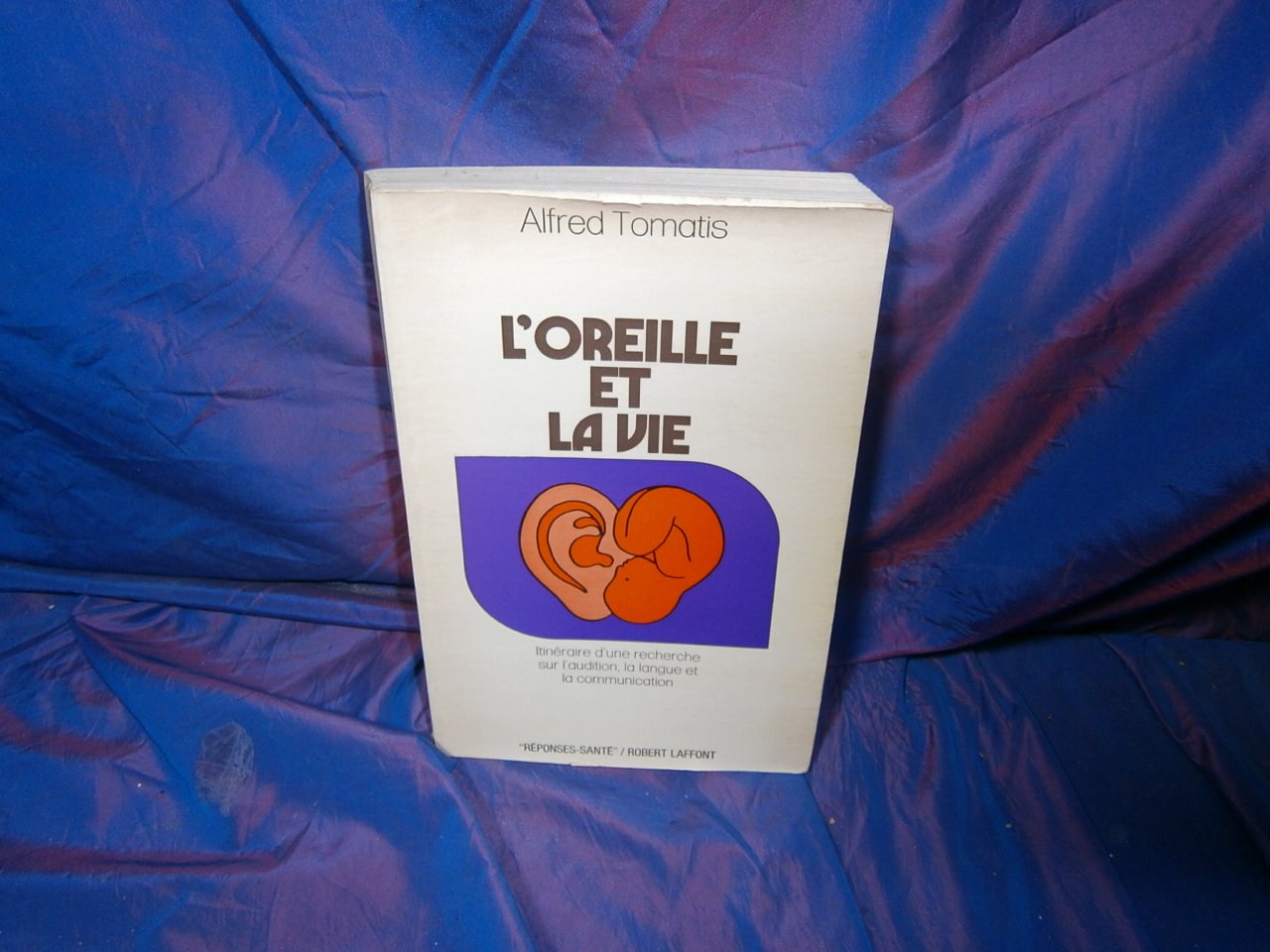 L'oreille et la vie 9782221001578