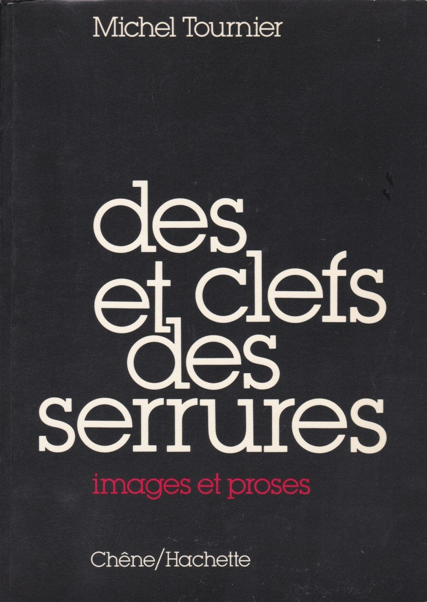 Des Clefs Et Des Serrures : Images Et Proses 9782851082343