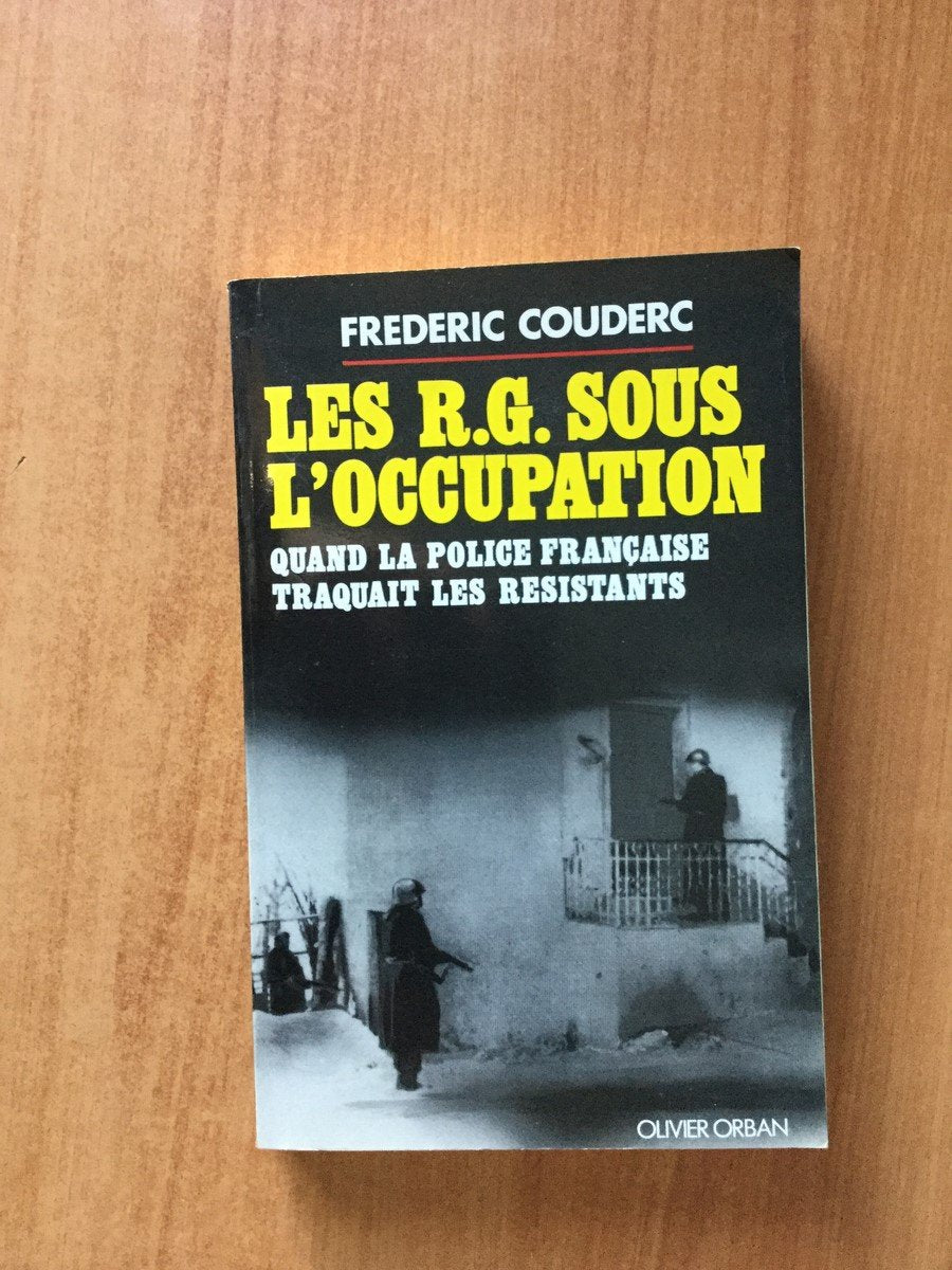 Les RG sous l'Occupation: Quand la police française traquait les résistants 9782855656526