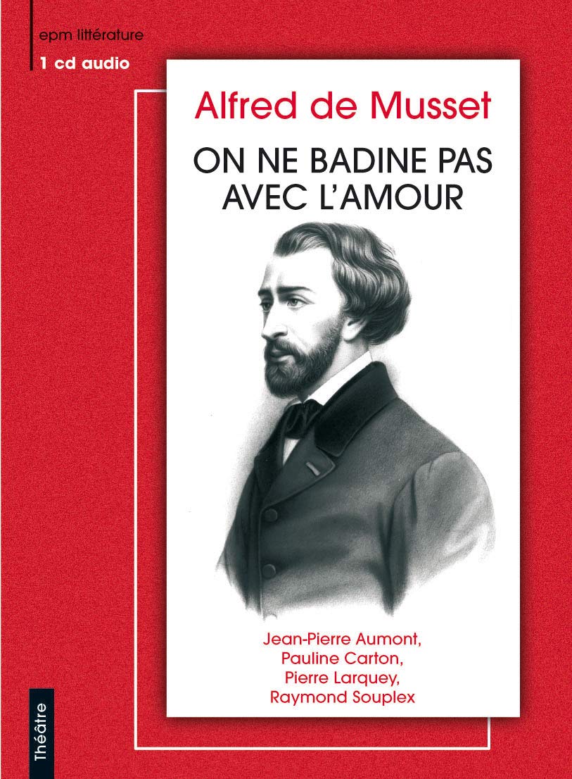 ON NE BADINE PAS AVEC L AMOUR ALFRED DE MUSSET 3540139854626