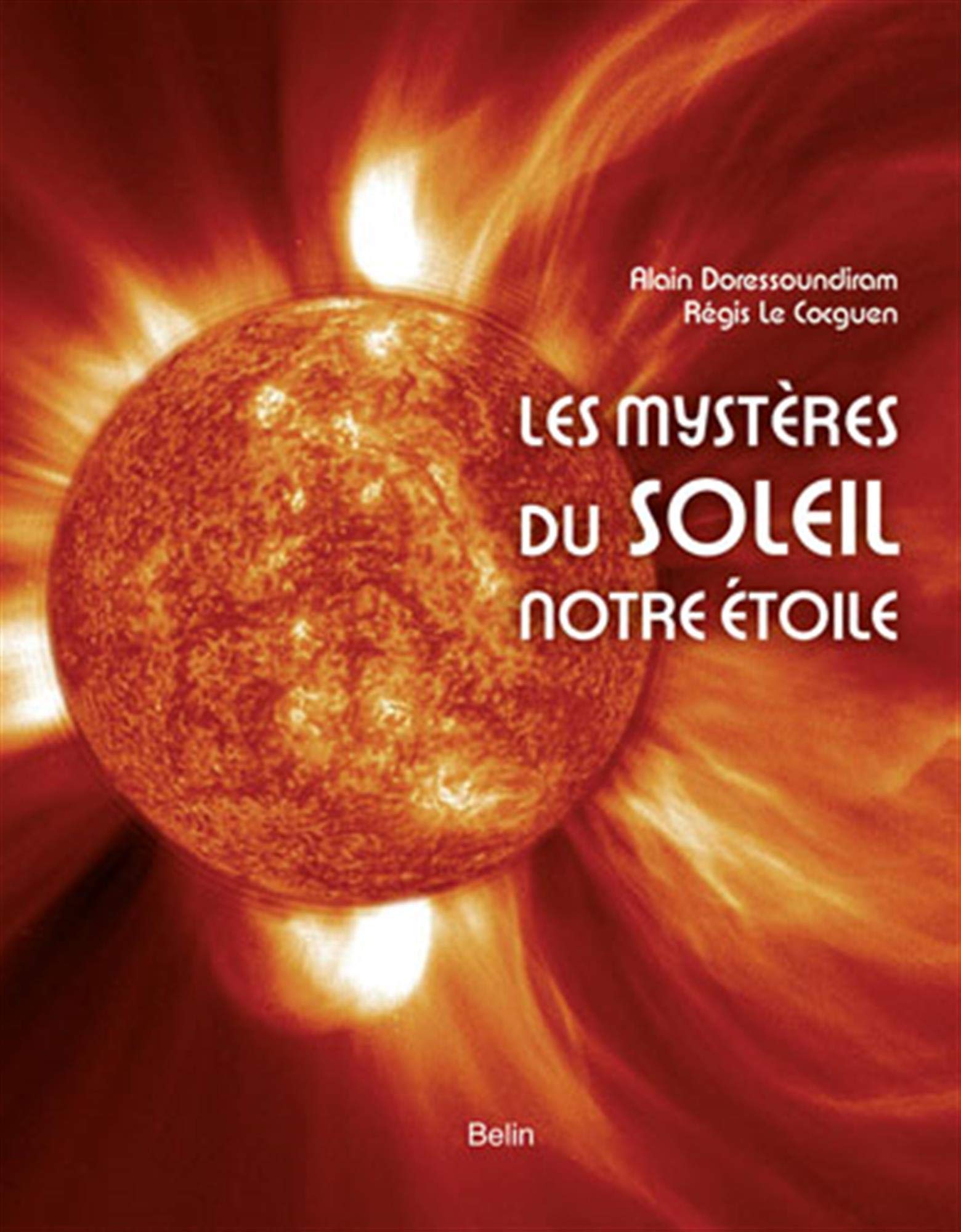 Les mystères du Soleil, notre étoile 9782701154619