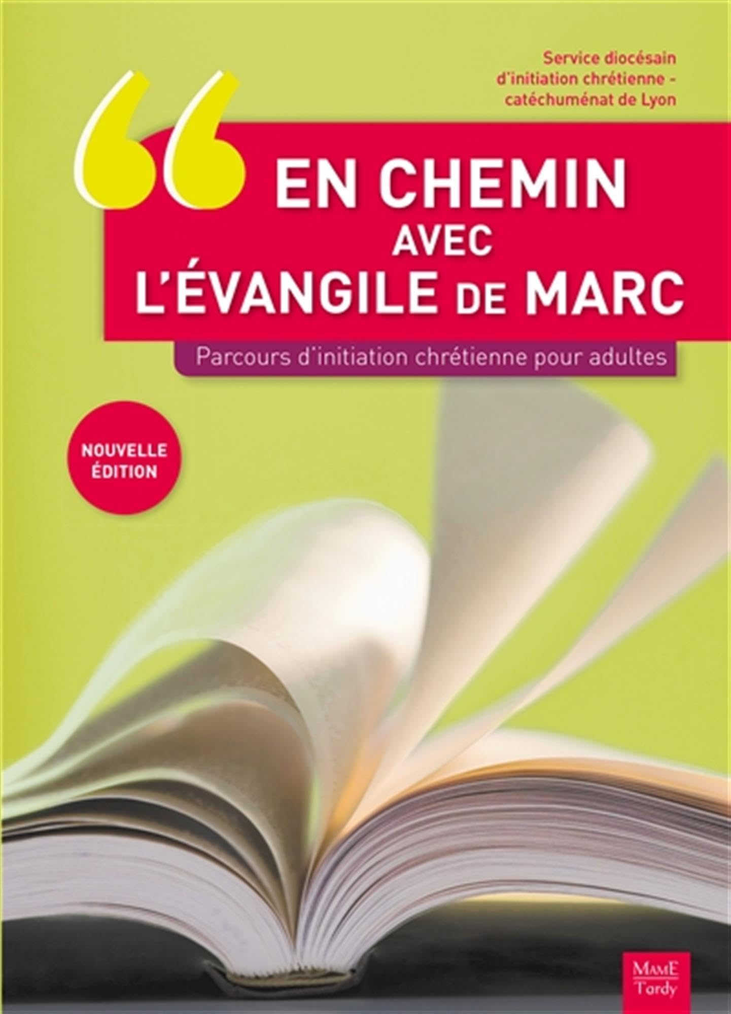 En chemin avec l'évangile de Marc. Parcours d'initiation chrétienne pour adultes NE 9782710506195