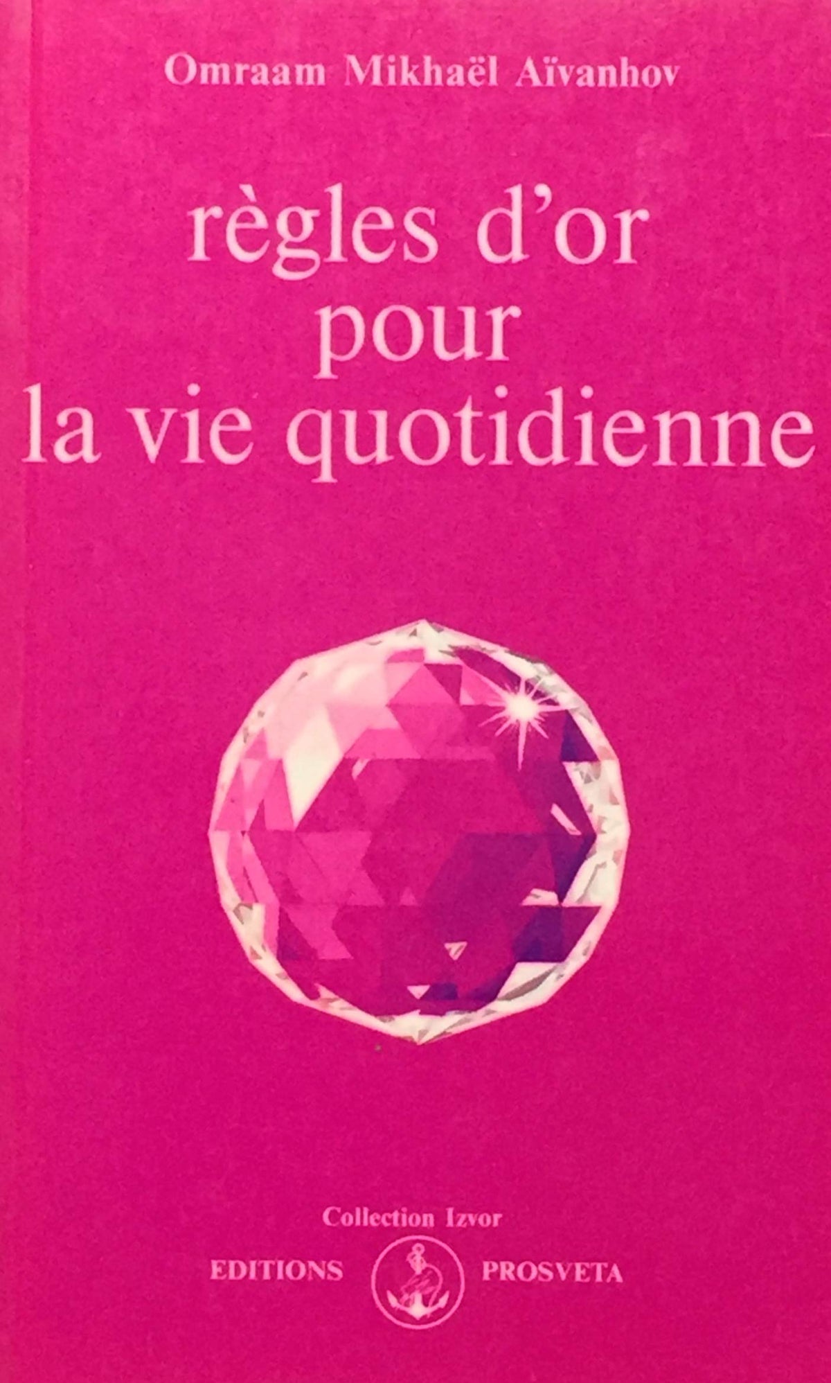 Regles d'or pour vie quotidienne 9782855664569