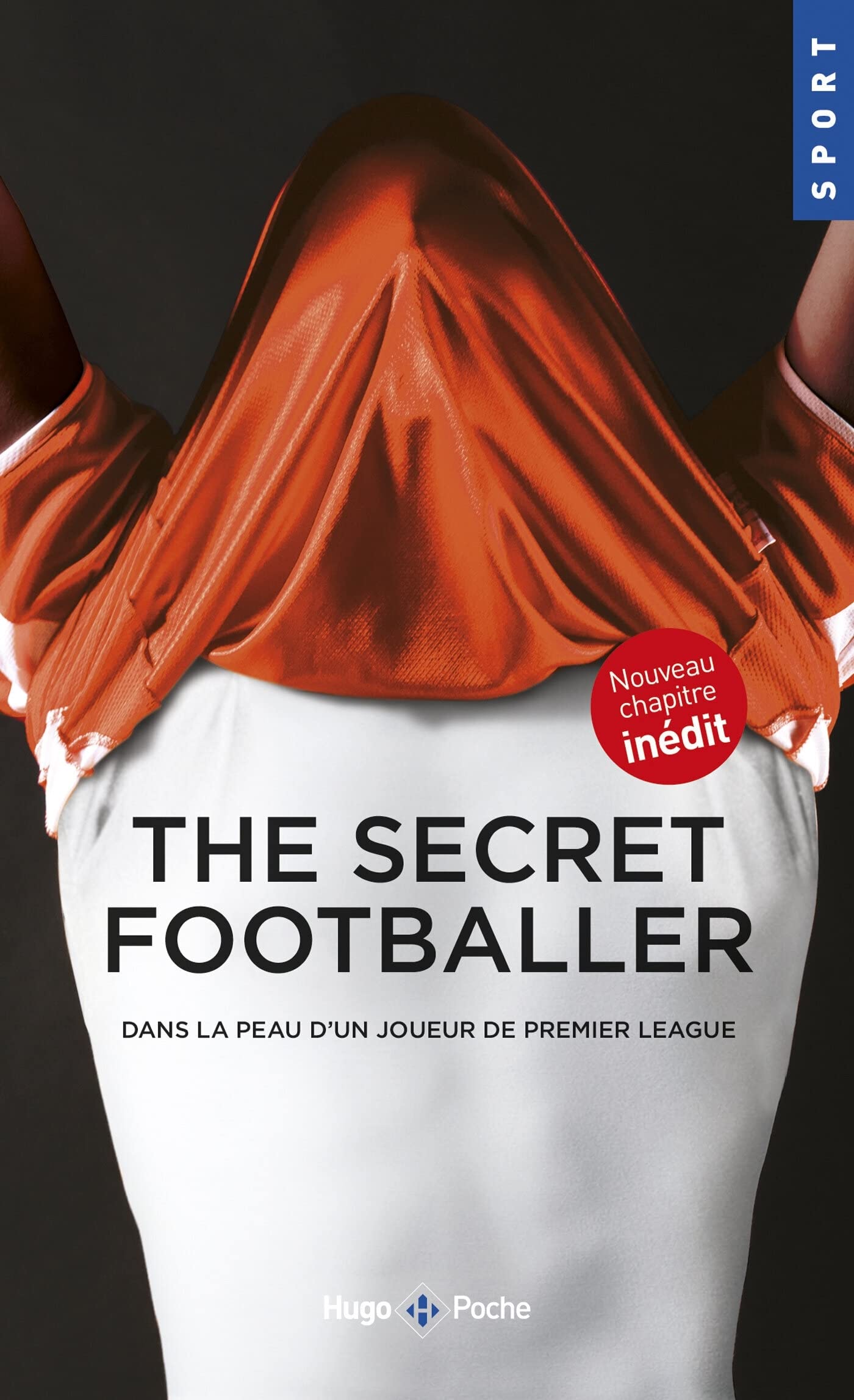 The secret footballer dans la peau d'un joueur depremier league: Dans la peau d'un joueur de premier league 9782755636611