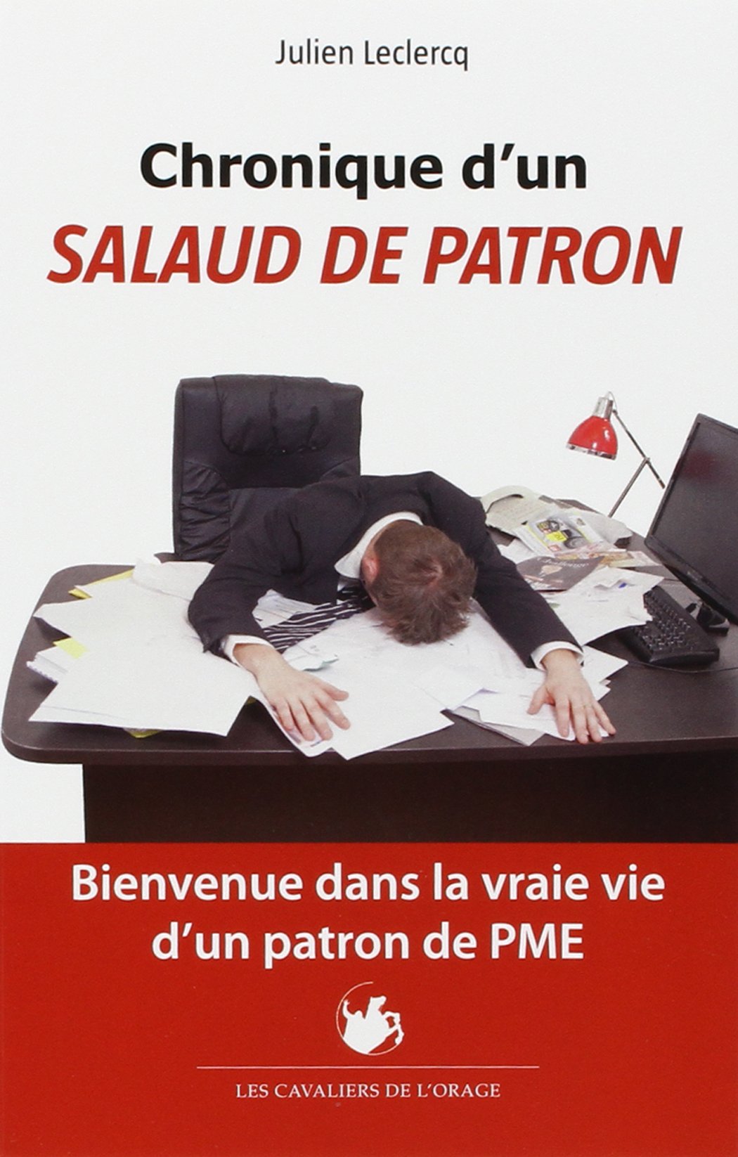 Chronique d'un « salaud de patron » : Bienvenue dans la vraie vie d'un patron de PME 9791091235044