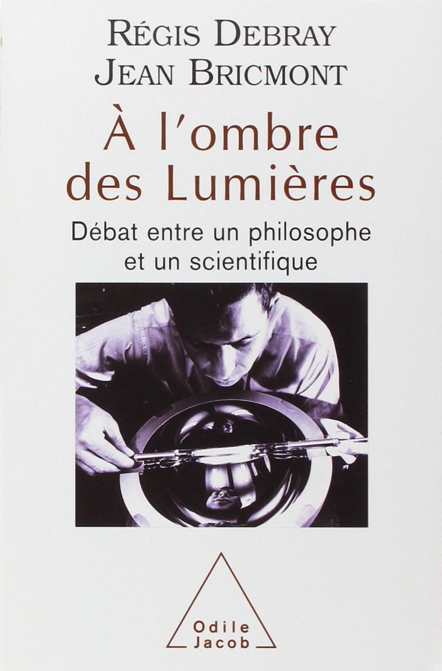 À l'ombre des lumières : Débat entre un philosophe et un scientifique 9782738110923