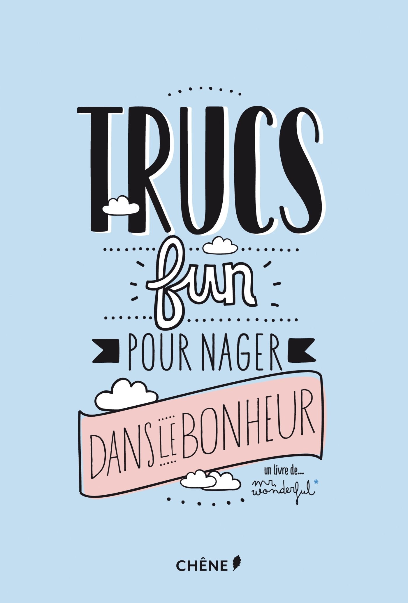 Trucs fun pour nager dans le bonheur 9782812312380