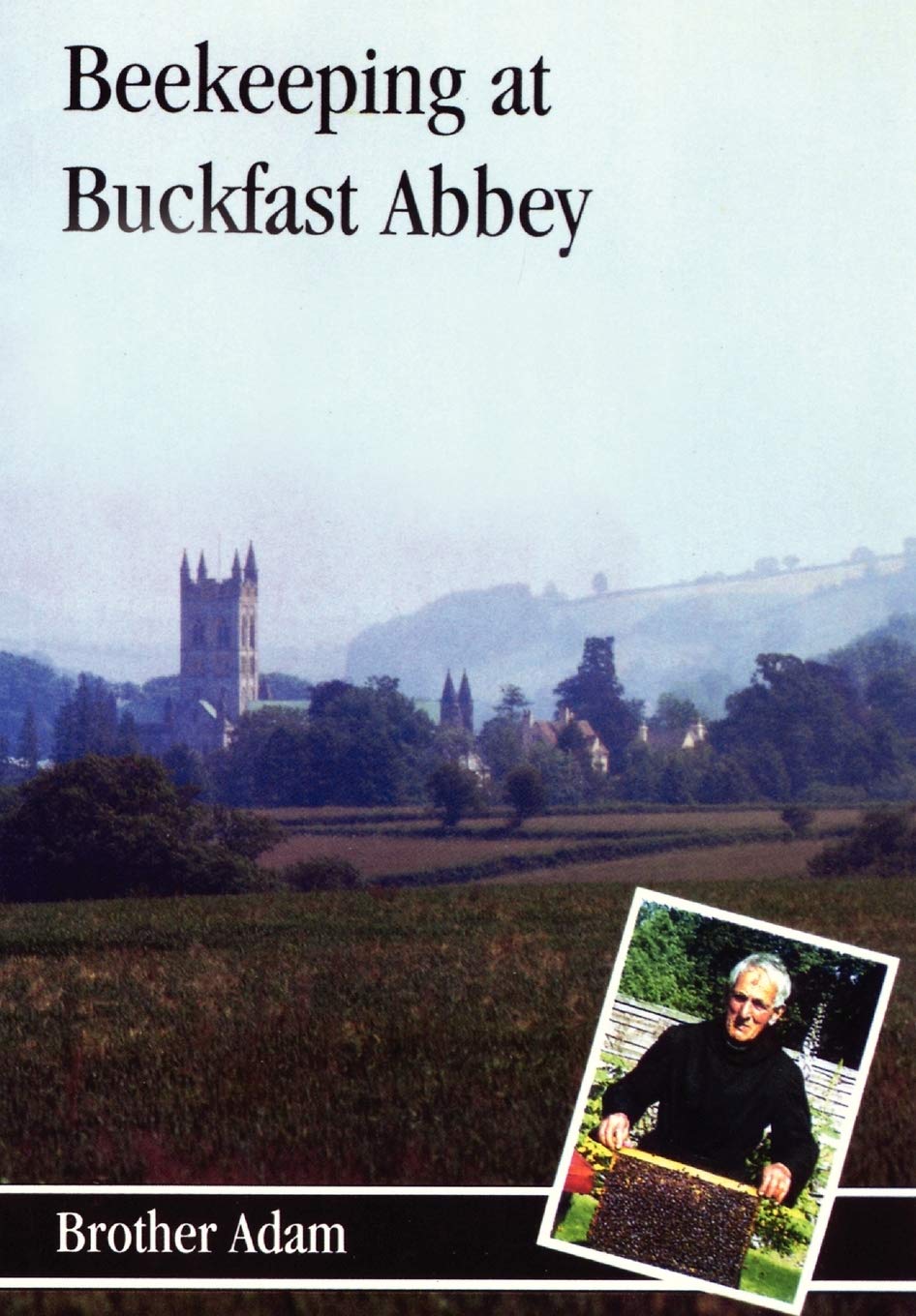 Bee-Keeping at Buckfast Abbey: With a Section on Meadmaking 9780907908371