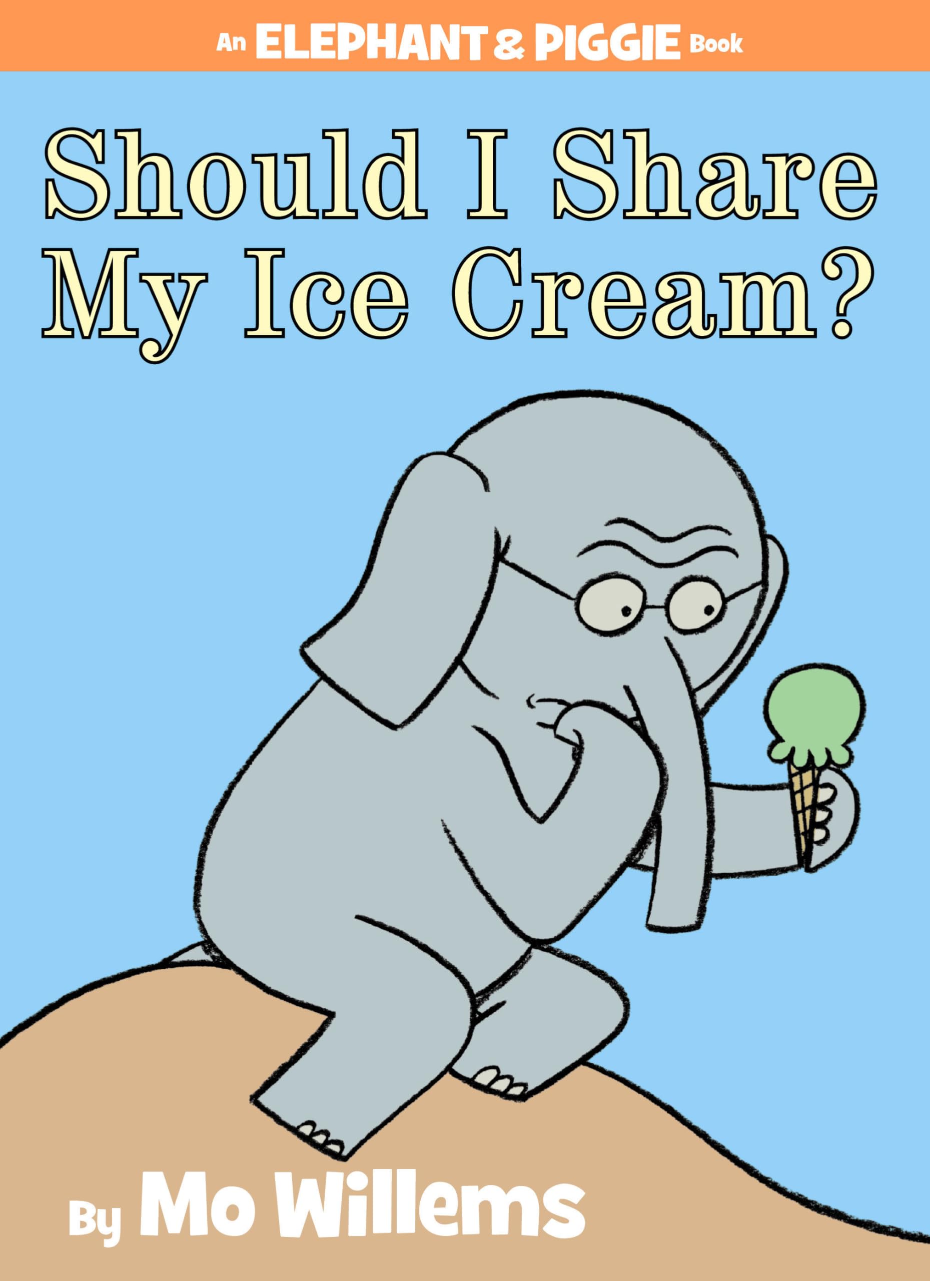 Should I Share My Ice Cream? (An Elephant and Piggie Book) 9781423143437