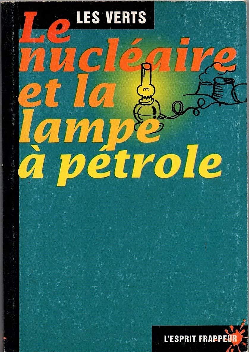 Le nucléaire et la lampeà pétrole 9782844050717