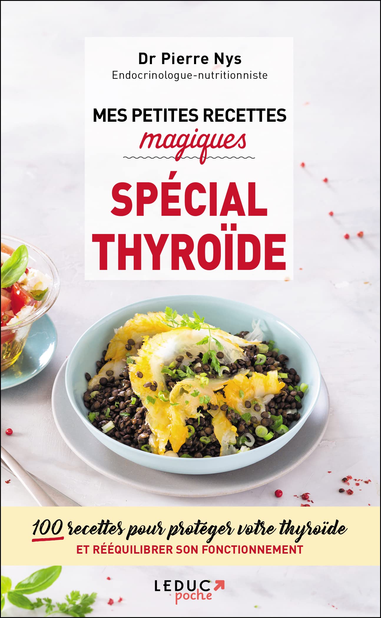 Mes petites recettes magiques spécial thyroïde: 100 recettes pour protéger votre thyroïde 9791028510268