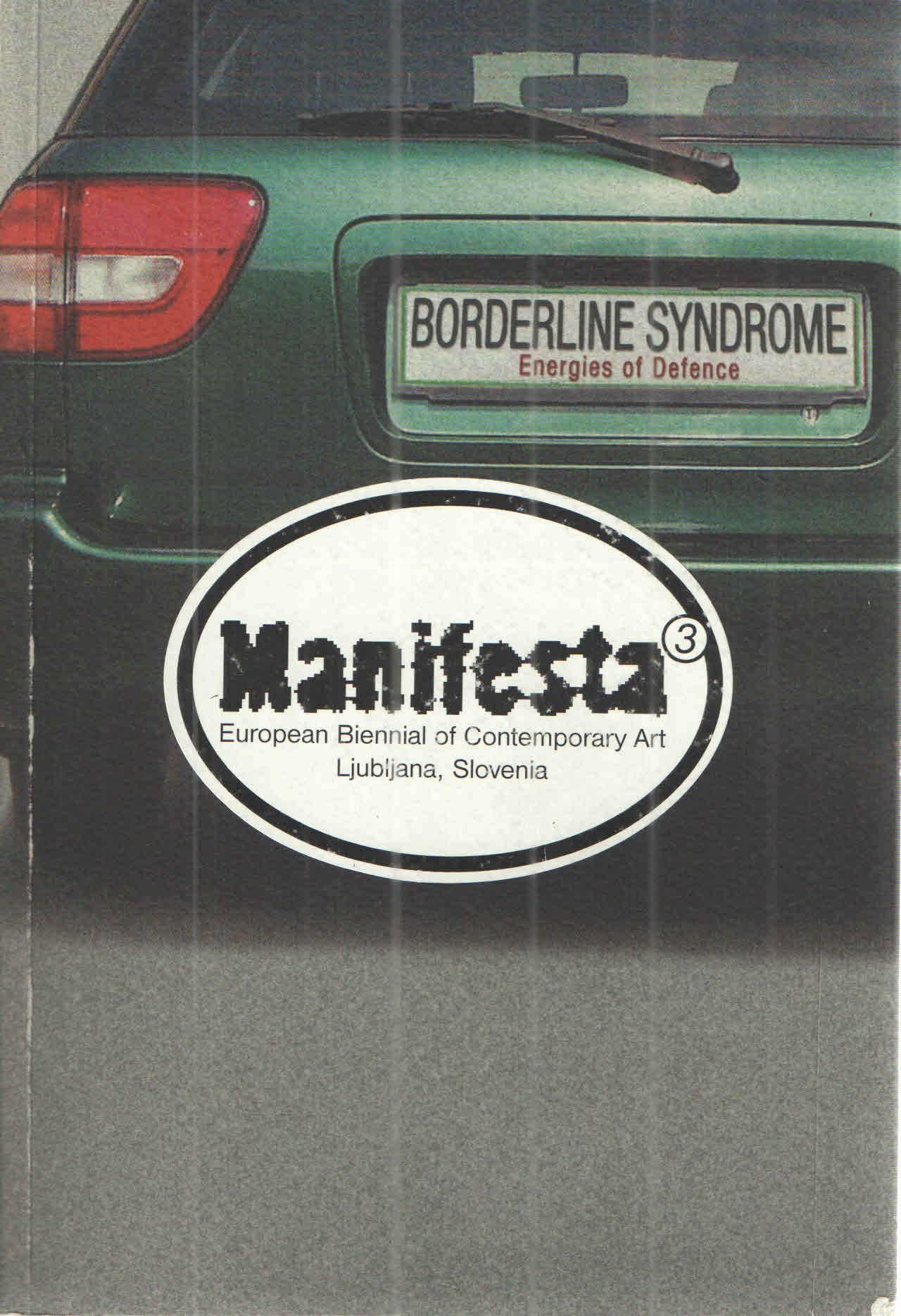 Manifesta 3: Borderline Syndrome Energies of Defence - European Biennial of Contemporary Art 9789616157056