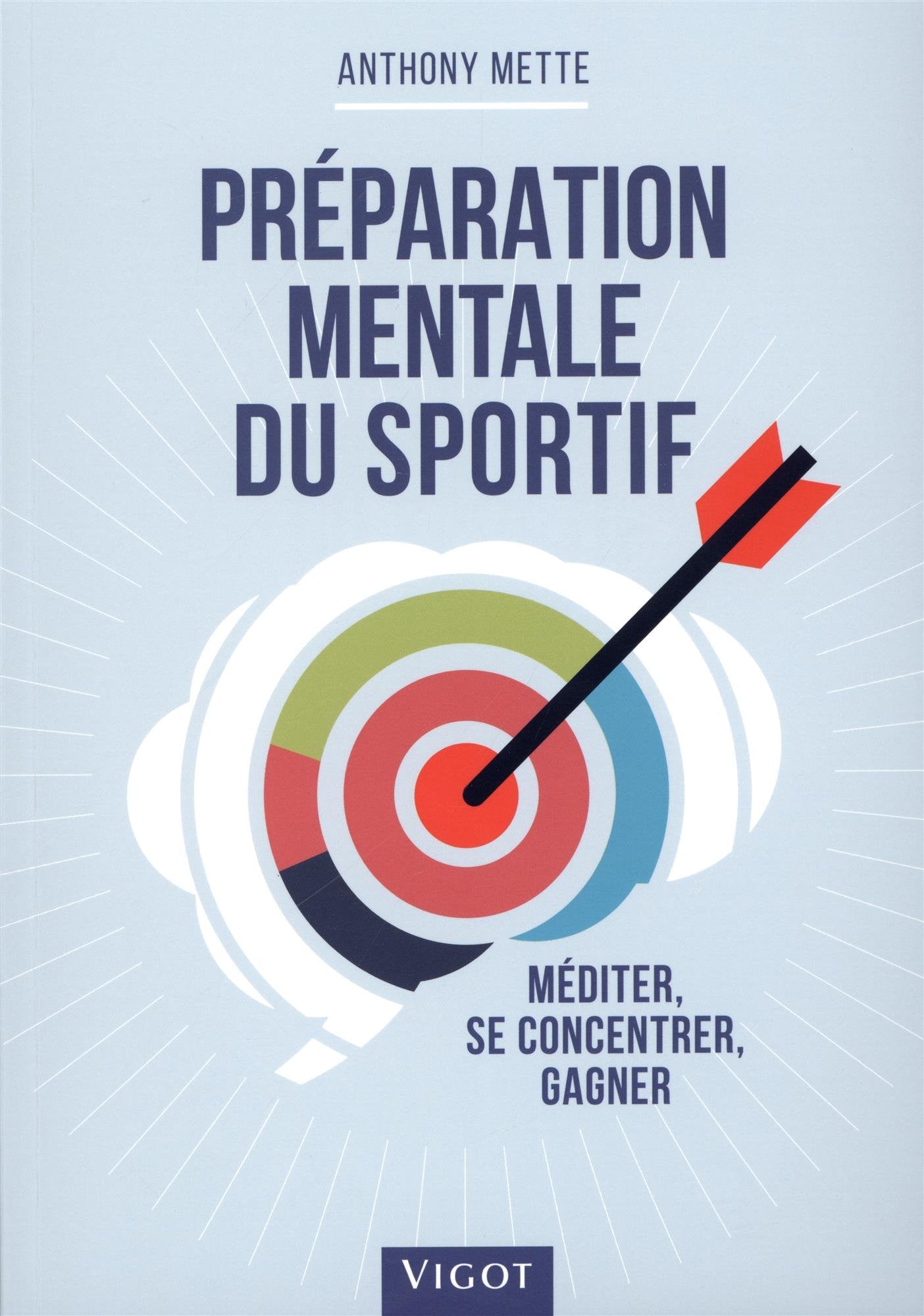 Préparation mentale du sportif: Méditer, se concentrer, gagner 9782711424528