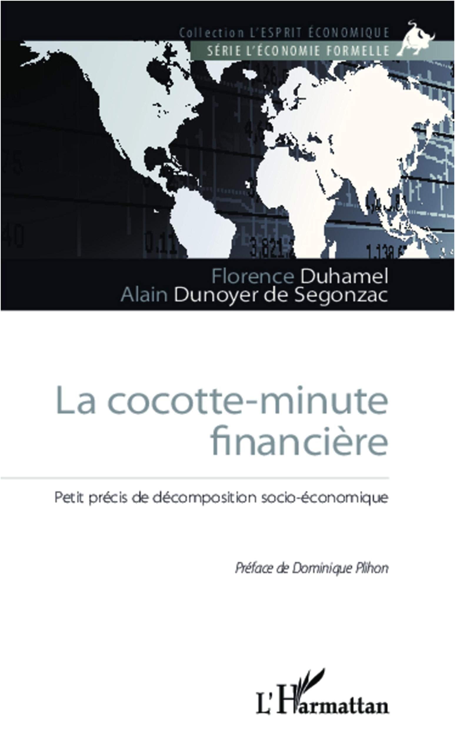 La cocotte-minute financière: Petit précis de décomposition socio-économique 9782336005911